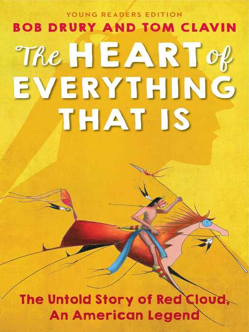 Title details for The Heart of Everything That Is by Bob Drury - Available